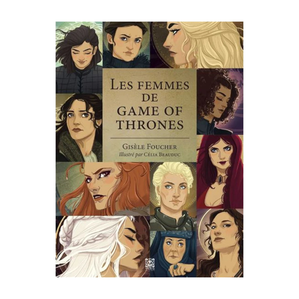 Gisèle Foucher - Les Femmes de Game of Thrones