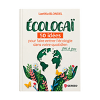 Laetitia Blondel - Écologaï – 50 idées pour faire entrer l’écologie au quotidien
