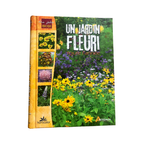 Guide pratique - Un jardin fleuri toute l'année