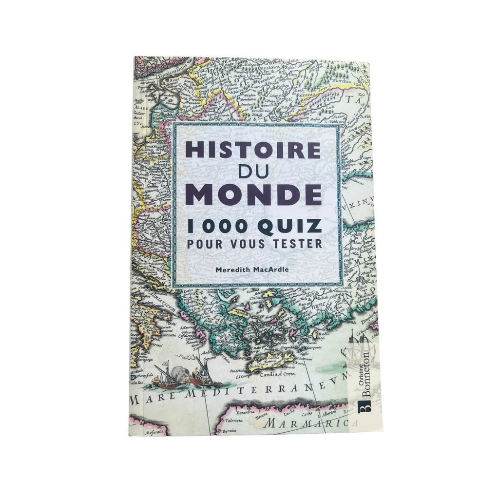 Meredith MacArdle - Histoire du monde 1 000 quiz pour vous tester